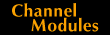 Channel Modules
